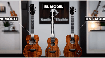 Kanilea Ukulele Comparison between ISL, HNS and KPA Models - Island Bazaar Ukes