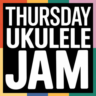 Bold white text reading ’THURSDAY UKULELE JAM’ on a black background with colorful border segments.